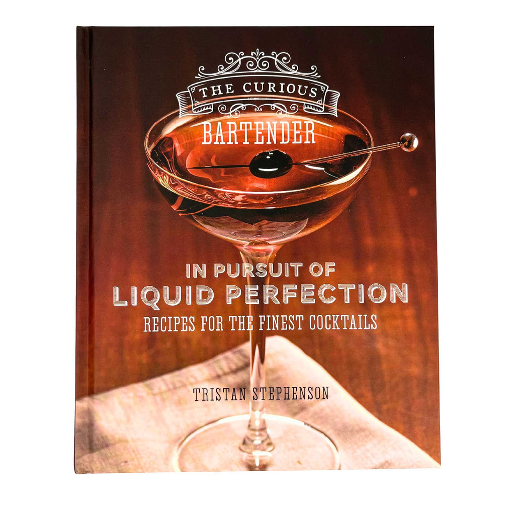 In Pursuit of Liquid Perfection Recipes for the Finest Cocktails Book
