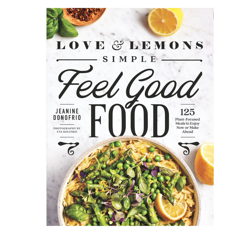 love & lemons feel good food cookbook